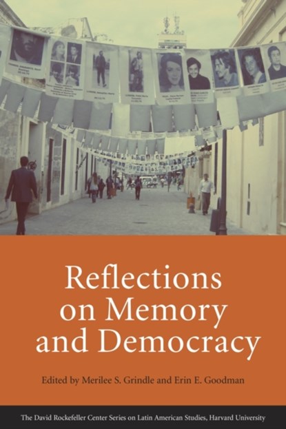 Reflections on Memory and Democracy, Merilee S. Grindle ; Erin E. Goodman - Paperback - 9780674088290