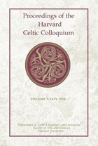 Proceedings of the Harvard Celtic Colloquium, 34: 2014 | Brannelly, Liam Anton ; Darwin, Gregory ; McCoy, Patrick R. | 