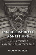 Inside Graduate Admissions | Julie R. Posselt | 