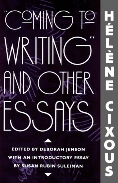 “Coming to Writing” and Other Essays, Helene Cixous - Paperback - 9780674144378