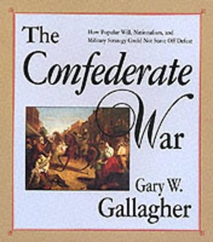 The Confederate War, Gary W. Gallagher - Paperback - 9780674160569