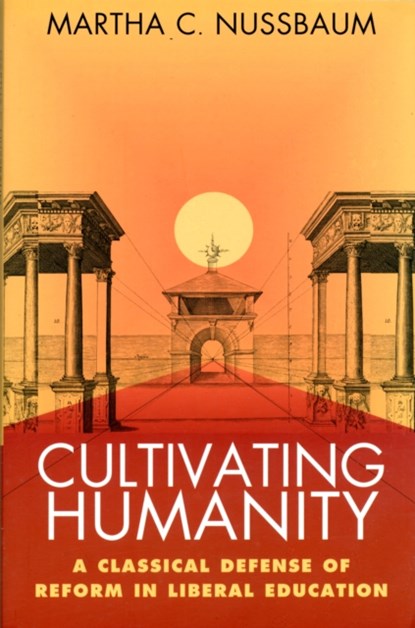 Cultivating Humanity, Martha C. Nussbaum - Paperback - 9780674179493