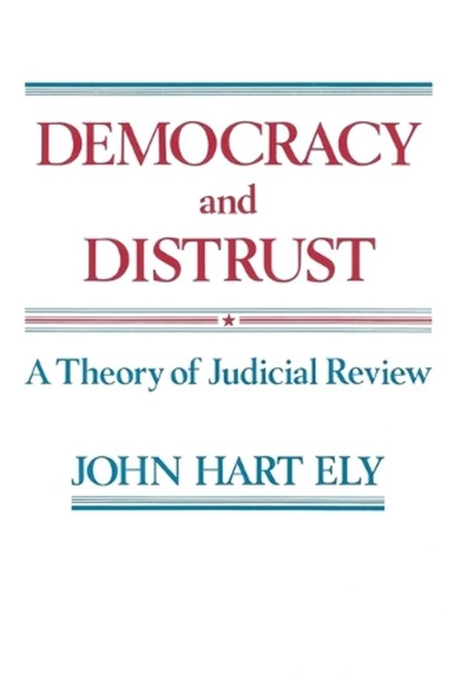 Democracy and Distrust, John Hart Ely - Paperback - 9780674196377