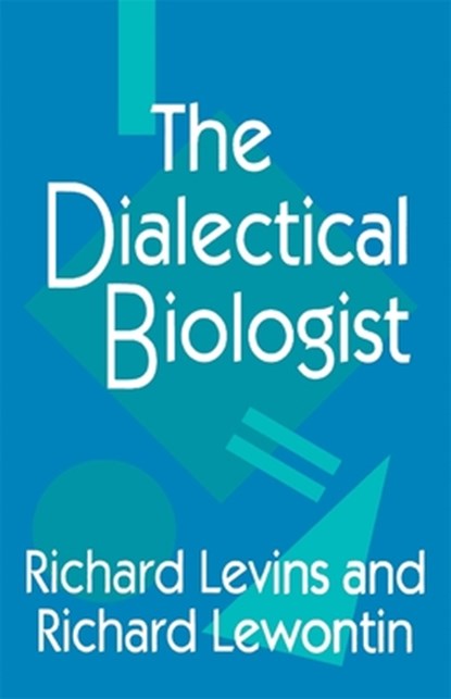 The Dialectical Biologist, Richard Levins ; Richard Lewontin - Paperback - 9780674202832