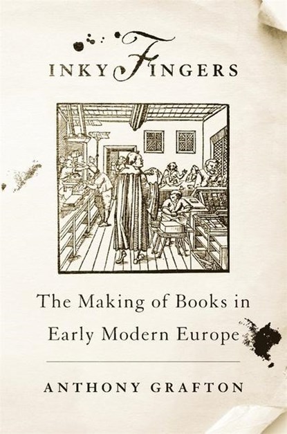 Inky Fingers, Anthony Grafton - Gebonden - 9780674237179