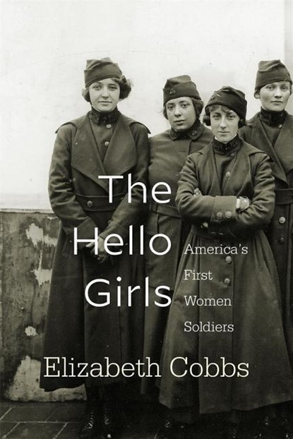 The Hello Girls, Elizabeth Cobbs - Paperback - 9780674237438