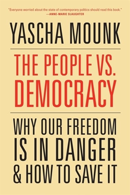 The People vs. Democracy, Yascha Mounk - Paperback - 9780674237681