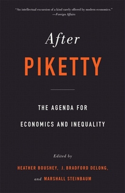 After Piketty, Heather Boushey ; J. Bradford DeLong ; Marshall Steinbaum - Paperback - 9780674237889