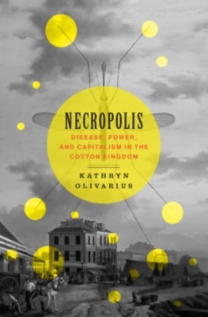 Necropolis, Kathryn Olivarius - Gebonden - 9780674241053