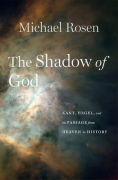 The Shadow of God, Michael Rosen - Gebonden - 9780674244610
