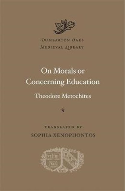 On Morals or Concerning Education, METOCHITES,  Theodore - Gebonden - 9780674244634