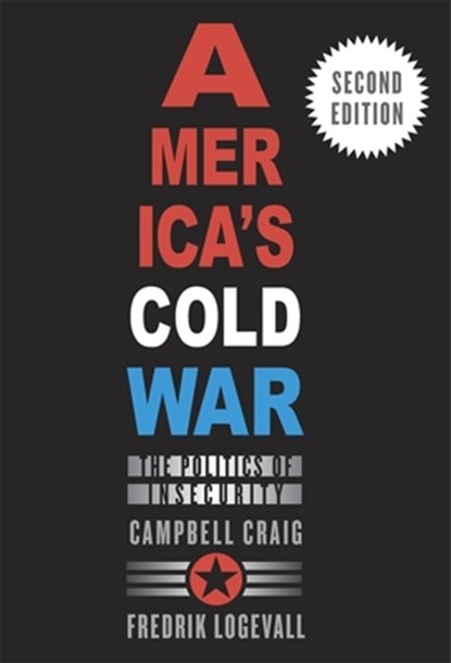 America’s Cold War, Campbell Craig ; Fredrik Logevall - Paperback - 9780674244931