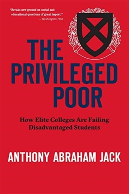 The Privileged Poor, Anthony Abraham Jack - Paperback - 9780674248243
