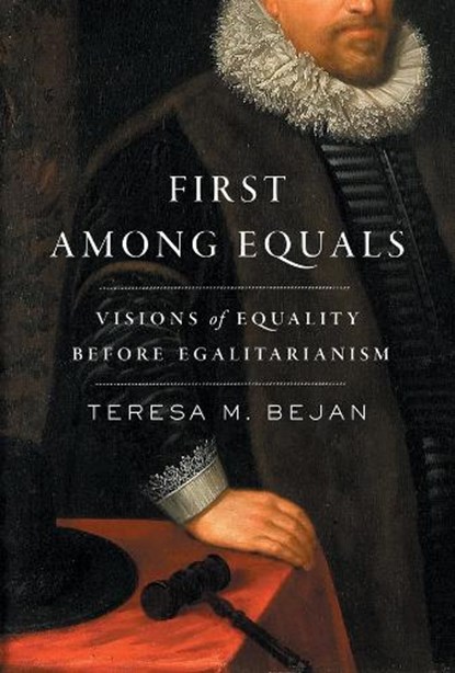 First Among Equals, Teresa M. Bejan - Gebonden - 9780674249332