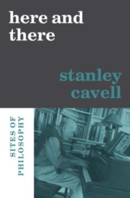 Here and There, Stanley Cavell - Gebonden - 9780674270480