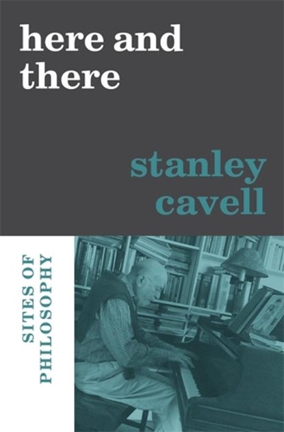 Here and There, Stanley Cavell - Gebonden - 9780674270480