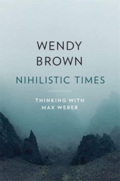 Nihilistic Times, Wendy Brown - Gebonden - 9780674279384