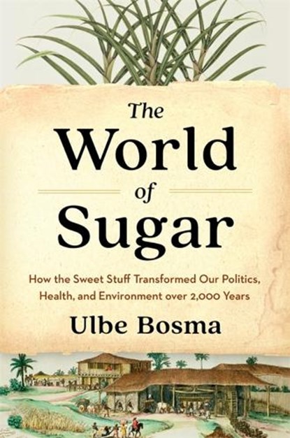 The World of Sugar, Ulbe Bosma - Gebonden - 9780674279391