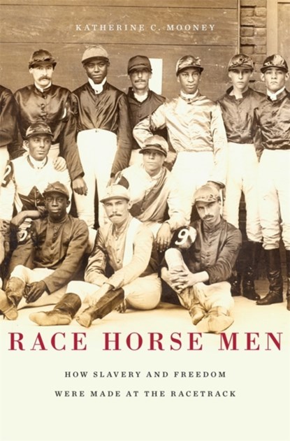 Race Horse Men, Katherine C. Mooney - Gebonden - 9780674281424