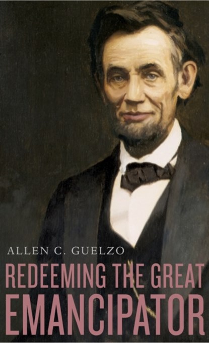 Redeeming the Great Emancipator, Allen C. Guelzo - Gebonden - 9780674286115