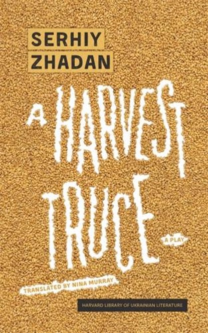 A Harvest Truce, Serhiy Zhadan - Gebonden - 9780674291997