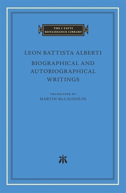 Biographical and Autobiographical Writings, Leon Battista Alberti - Gebonden - 9780674292680