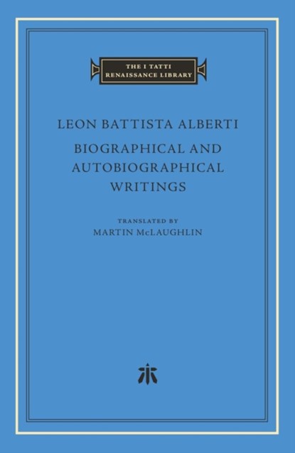 Biographical and Autobiographical Writings, Leon Battista Alberti - Gebonden - 9780674292680