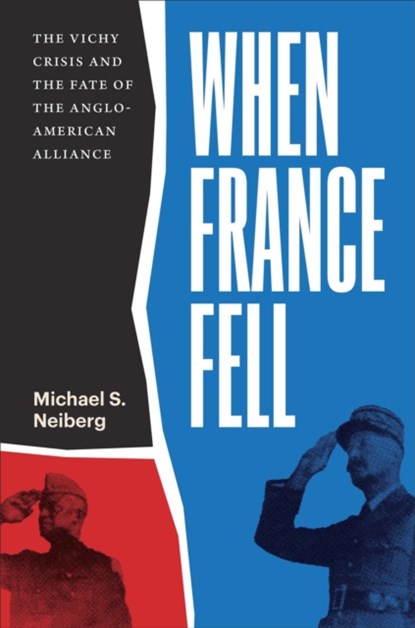 When France Fell, Michael S. Neiberg - Paperback - 9780674293885