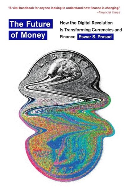 The Future of Money, Eswar S. Prasad - Paperback - 9780674293892
