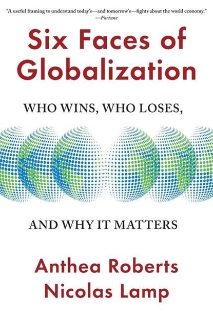 Six Faces of Globalization, Anthea Roberts ; Nicolas Lamp - Paperback - 9780674293908