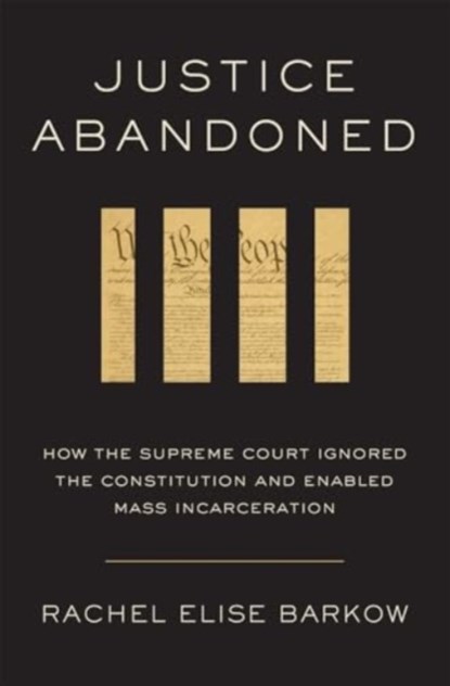 Justice Abandoned, Rachel Elise Barkow - Gebonden - 9780674294226