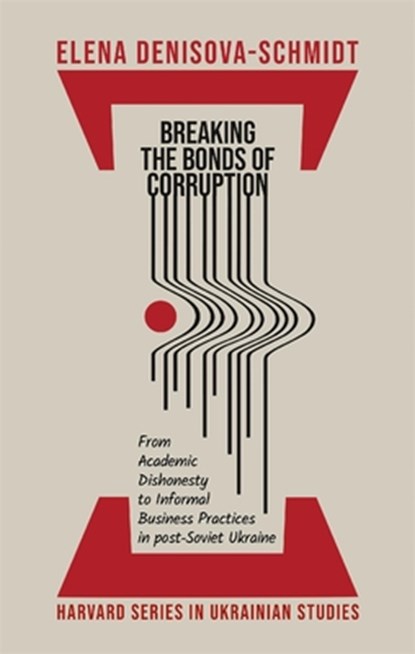 Breaking the Bonds of Corruption, Elena Denisova-Schmidt - Gebonden - 9780674294295