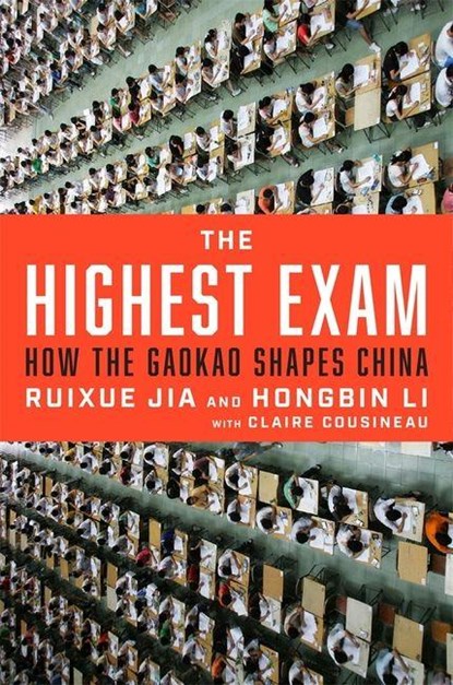 The Highest Exam, Ruixue Jia ; Hongbin Li ; Claire Cousineau - Gebonden - 9780674295391