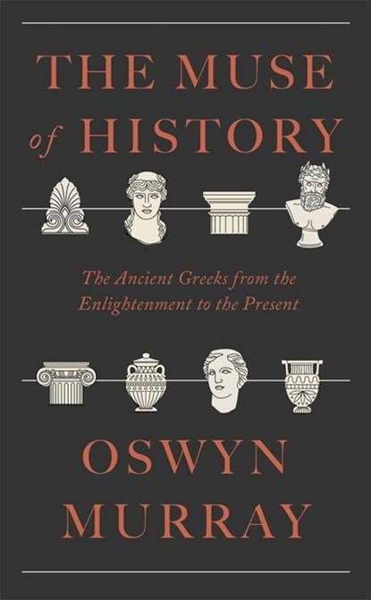 The Muse of History, Oswyn Murray - Gebonden - 9780674297456
