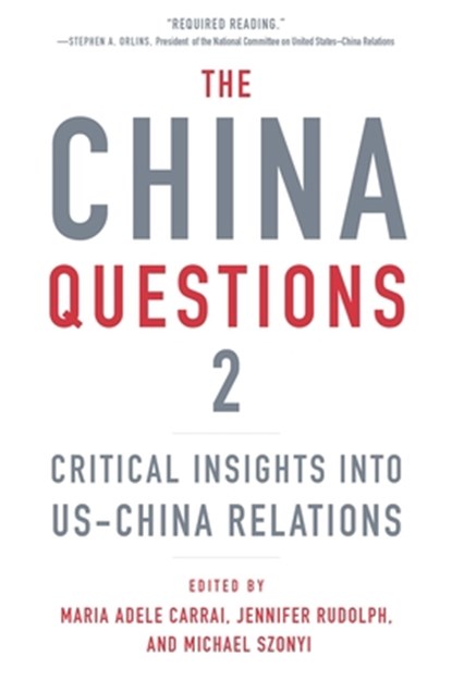 The China Questions 2, Maria Adele Carrai ; Jennifer Rudolph ; Michael Szonyi - Paperback - 9780674299344