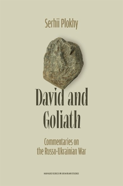 David and Goliath: Commentaries on the Russo-Ukrainian War, Serhii Plokhy - Paperback - 9780674301108