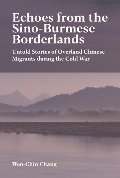 Echoes from the Sino-Burmese Borderlands, Wen-Chin Chang - Paperback - 9780674302556
