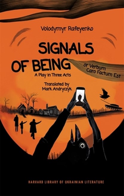Signals of Being, or Verbum Caro Factum Est, Volodymyr Rafeyenko - Paperback - 9780674302662