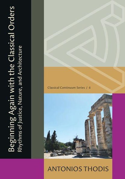 Beginning Again with the Classical Orders, Antonios Thodis - Paperback - 9780674303287