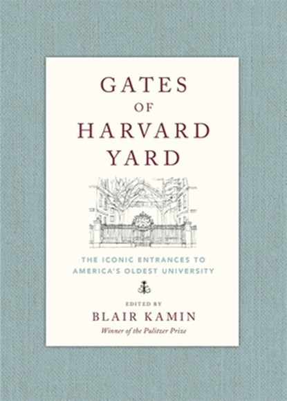 Gates of Harvard Yard, Blair Kamin - Gebonden - 9780674304536