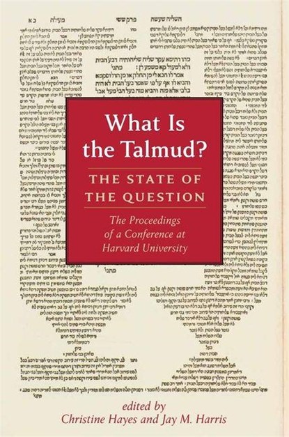 What Is the Talmud?, Christine Hayes ; Jay M (Harvard University) Harris - Gebonden - 9780674305564