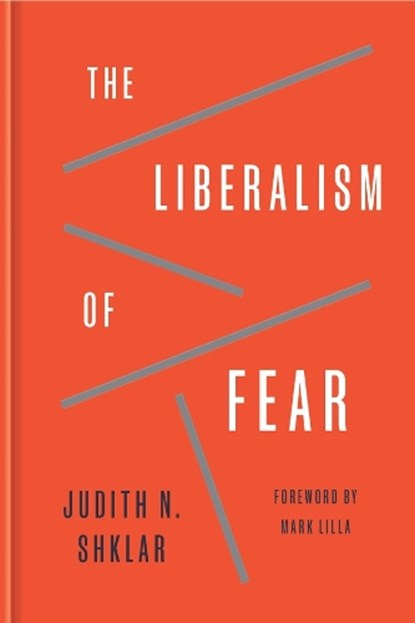 The Liberalism of Fear, Judith Nisse Shklar - Gebonden - 9780674306639