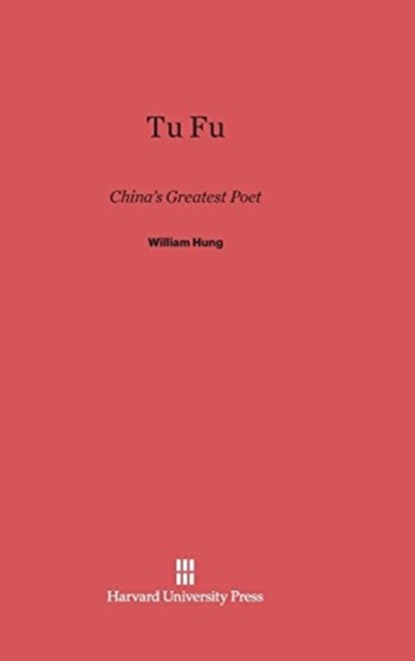 Tu Fu, William Hung - Gebonden - 9780674334847