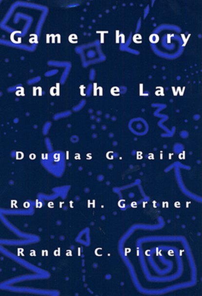 Game Theory and the Law, Douglas G. Baird ; Robert H. Gertner ; Randal C. Picker - Paperback - 9780674341111