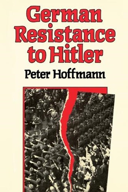 German Resistance to Hitler, Peter Hoffmann - Paperback - 9780674350861