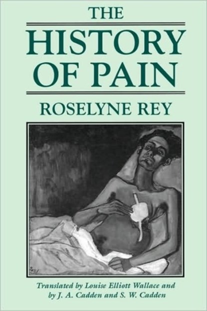 The History of Pain, Roselyne Rey - Paperback - 9780674399686