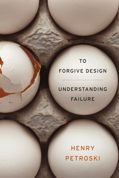 To Forgive Design, Henry Petroski - Paperback - 9780674416826