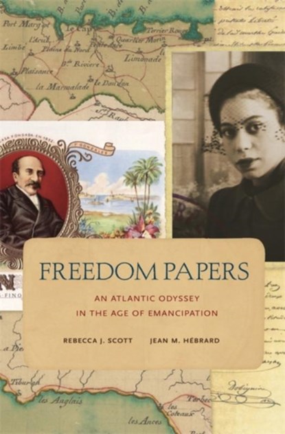 Freedom Papers, Rebecca J. Scott ; Jean M. Hebrard - Paperback - 9780674416918