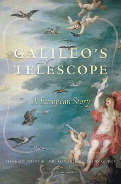 Galileo's Telescope, Massimo Bucciantini ; Michele Camerota ; Franco Giudice - Ebook - 9780674425460