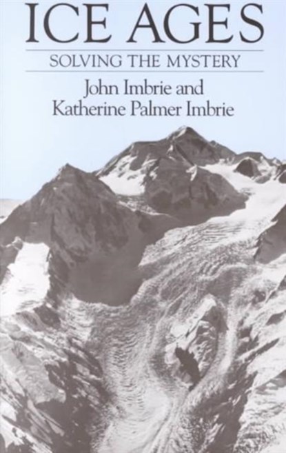 Ice Ages, John Imbrie ; Katherine Palmer Imbrie - Paperback - 9780674440753